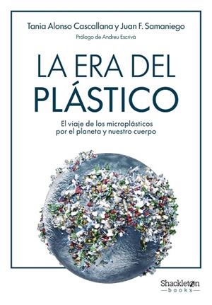 ERA DEL PLÁSTICO, LA | 9788413617060 | ALONSO CASCALLANA, TANIA/F. SAMANIEGO, JUAN | Cooperativa Cultural Rocaguinarda