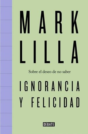 IGNORANCIA Y FELICIDAD | 9791387600716 | LILLA, MARK | Cooperativa Cultural Rocaguinarda