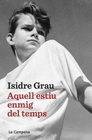 AQUELL ESTIU ENMIG DEL TEMPS | 9791387564520 | GRAU, ISIDRE | Cooperativa Cultural Rocaguinarda