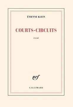 COURTS-CIRCUITS | 9782072988882 | KLEIN, ÉTIENNE | Cooperativa Cultural Rocaguinarda