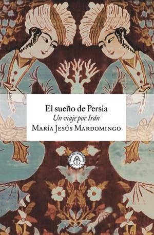 SUEÑO DE PERSIA, EL | 9791399142570 | MARDOMINGO, MARÍA JESÚS | Cooperativa Cultural Rocaguinarda