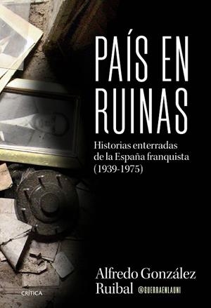 PAÍS EN RUINAS | 9788491998884 | GONZÁLEZ RUIBAL, ALFREDO | Cooperativa Cultural Rocaguinarda