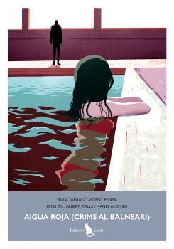 AIGUA ROJA (CRIMS AL BALNEARI) | 9791399073591 | TARRAGÓ, SÍLVIA/PENYA, VICENT/GIL, EMILI/CALLS, ALBERT/ALONSO, MANEL | Cooperativa Cultural Rocaguinarda
