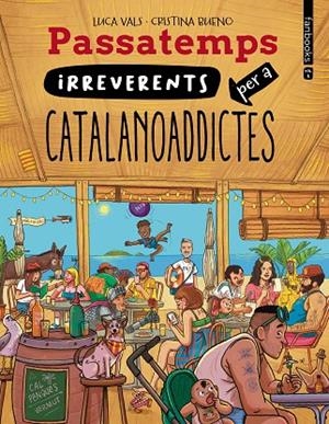 PASSATEMPS IRREVERENTS PER A CATALANOADDICTES 3 | 9788410028814 | VALS, LUCA | Cooperativa Cultural Rocaguinarda