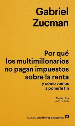 POR QUÉ LOS MULTIMILLONARIOS NO PAGAN IMPUESTOS SOBRE LA RENTA Y CÓMO VAMOS A PO | 9788433949622 | ZUCMAN, GABRIEL | Cooperativa Cultural Rocaguinarda
