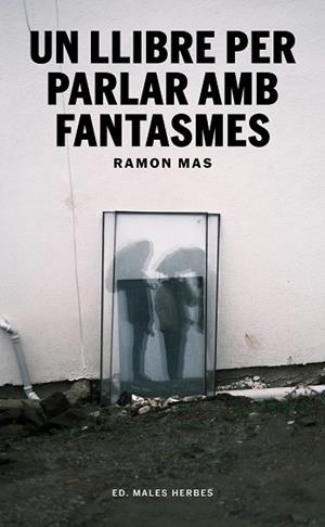 LLIBRE PER PARLAR AMB FANTASMES, UN | 9791399156942 | MAS, RAMON | Cooperativa Cultural Rocaguinarda