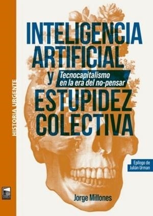 INTELIGENCIA ARTIFICIAL Y ESTUPIDEZ COLECTIVA | 9789878230962 | MILLONES, JORGE | Cooperativa Cultural Rocaguinarda