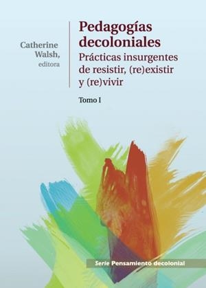 PEDAGOGÍAS DECOLONIALES (TOMO I) | 9789942091697 | WALSH, CATHERINE | Cooperativa Cultural Rocaguinarda