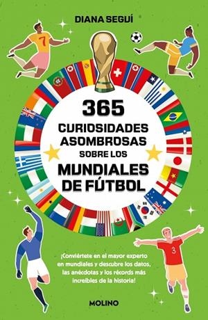 365 CURIOSIDADES ASOMBROSAS SOBRE LOS MUNDIALES DE FÚTBOL | 9788427256224 | SEGUÍ JIMÉNEZ, DIANA | Cooperativa Cultural Rocaguinarda