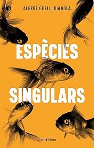 ESPÈCIES SINGULARS | 9791387847579 | GÜELL I JUANOLA, ALBERT | Cooperativa Cultural Rocaguinarda