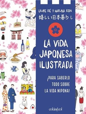 VIDA JAPONESA ILUSTRADA, LA | 9788419483546 | KIÉ, LAURE | Cooperativa Cultural Rocaguinarda