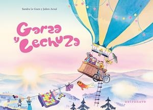 GARZA Y LECHUZA | 9788467979954 | JULIEN ARNAL/SANDRA LE GUEN | Cooperativa Cultural Rocaguinarda