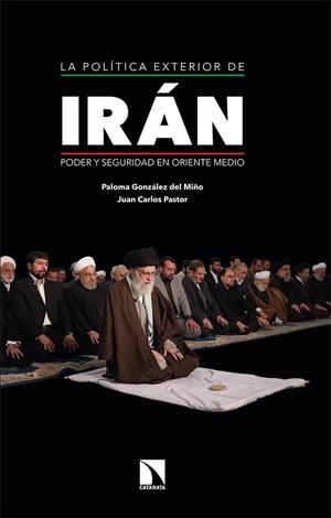 POLÍTICA EXTERIOR DE IRÁN, LA | 9788413520209 | GONZÁLEZ DEL MIÑO, PALOMA/PASTOR GÓMEZ, JUAN CARLOS | Cooperativa Cultural Rocaguinarda