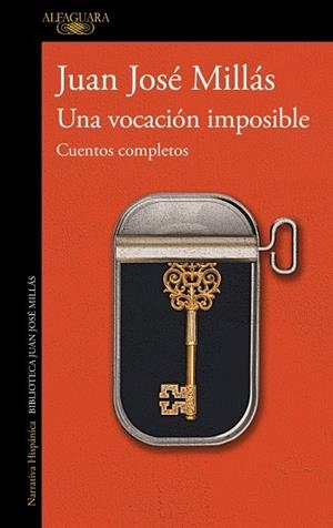 VOCACIÓN IMPOSIBLE, UNA. CUENTOS COMPLETOS | 9788420477992 | MILLÁS, JUAN JOSÉ | Cooperativa Cultural Rocaguinarda