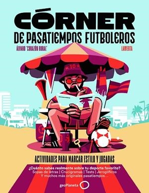 CÓRNER DE PASATIEMPOS FUTBOLEROS | 9788408319580 | CORAZÓN RURAL, ÁLVARO | Cooperativa Cultural Rocaguinarda