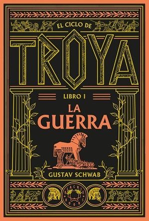 CICLO DE TROYA, EL. LIBRO 1: LA GUERRA | 9791388154096 | SCHWAB, GUSTAV | Cooperativa Cultural Rocaguinarda