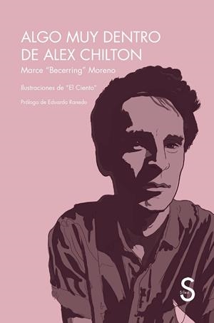 ALGO MUY DENTRO DE ALEX CHILTON | 9788410267121 | "BECERRING" MORENO, MARCE | Cooperativa Cultural Rocaguinarda