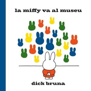 MIFFY VA AL MUSEU, LA | 9788412368529 | BRUNA, DICK | Cooperativa Cultural Rocaguinarda
