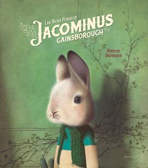 RICAS HORAS DE JACOMINUS GAINSBOROUGH, LAS | 9788414016978 | DAUTREMER, RÉBECCA | Cooperativa Cultural Rocaguinarda
