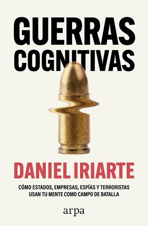 GUERRAS COGNITIVAS | 9788410313859 | IRIARTE, DANIEL | Cooperativa Cultural Rocaguinarda
