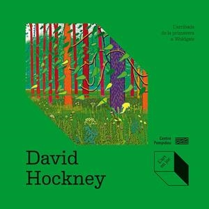 DAVID HOCKNEY: L’ARRIBADA DE LA PRIMAVERA A WOLDGATE | 9788419043702 | COFFIN, DELPHINE/DE BOUHELLIER, ALEXANDRA | Cooperativa Cultural Rocaguinarda