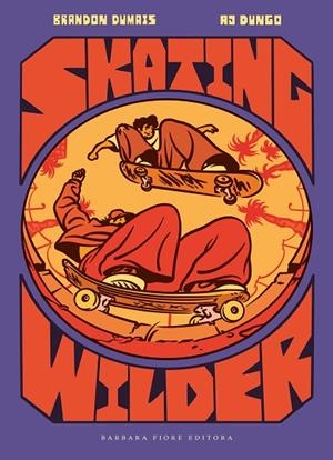 SKATING WILDER | 9788416985685 | DUMAIS, BRANDON | Cooperativa Cultural Rocaguinarda