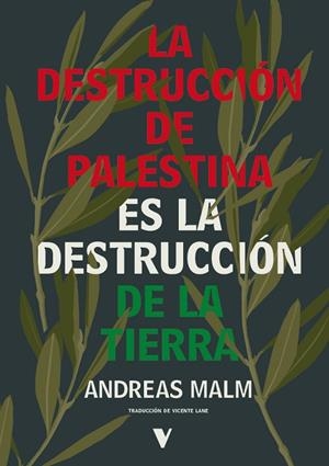 DESTRUCCION DE PALESTINA ES LA DESTRUCCION DE LA TIERRA | 9788410344914 | MALM, ANDREAS | Cooperativa Cultural Rocaguinarda