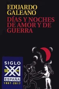 DÍAS Y NOCHES DE AMOR Y DE GUERRA | 9788432317750 | GALEANO, EDUARDO H. | Cooperativa Cultural Rocaguinarda