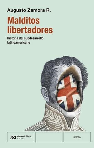 MALDITOS LIBERTADORES | 9788432321436 | ZAMORA, AUGUSTO | Cooperativa Cultural Rocaguinarda