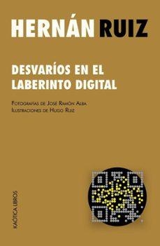 DESVARÍOS EN EL LABERINTO DIGITAL | 9791399004694 | RUIZ, HERNÁN | Cooperativa Cultural Rocaguinarda