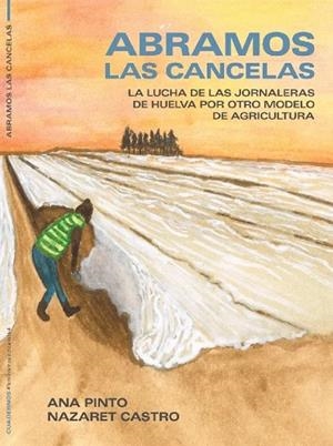 ABRAMOS LAS CANCELAS | 9788419833037 | JORNALERAS DE HUELVA/PINTO, ANA/LA LABORATORIA | Cooperativa Cultural Rocaguinarda