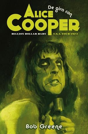 DE GIRA CON ALICE COOPER | 9788417645281 | GREENE, BOB | Cooperativa Cultural Rocaguinarda
