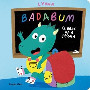 BADABUM. EL DRAC VA A L'ESCOLA | 9791387903978 | LYONA | Cooperativa Cultural Rocaguinarda