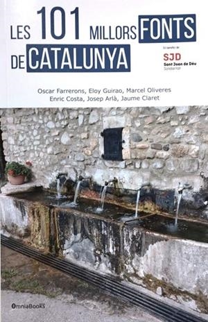 101 MILLORS FONTS DE CATALUNYA, LES | 9791399126143 | FARRERONS VIDAL, OSCAR/GUIRAO LÓPEZ, ELOY/OLIVERES GENÉ, MARCEL/COSTA CASTELLS, ENRIC/ARLÀ RODRIGUEZ | Cooperativa Cultural Rocaguinarda
