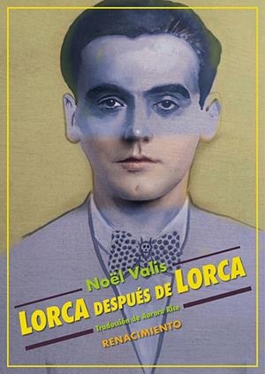 LORCA DESPUÉS DE LORCA | 9791388381126 | VALIS, NOËL | Cooperativa Cultural Rocaguinarda