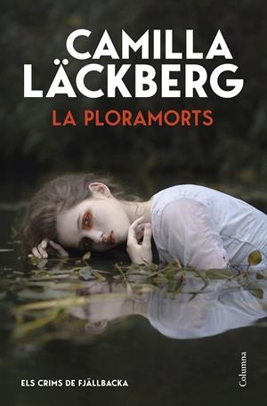 PLORAMORTS, LA (ELS CRIMS DE FJÄLLBACKA) | 9788466435406 | LÄCKBERG, CAMILLA | Cooperativa Cultural Rocaguinarda