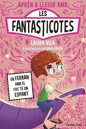 APRENDRE A LLEGIR AMB LES FANTASTICOTES 15. EN FERRAN AMB EL FOC TÉ UN ESPANT | 9791387783662 | VILA, LAURA | Cooperativa Cultural Rocaguinarda
