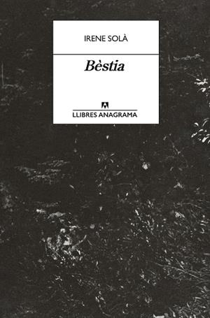 BÈSTIA | 9788433950772 | SOLÀ SAEZ, IRENE | Cooperativa Cultural Rocaguinarda