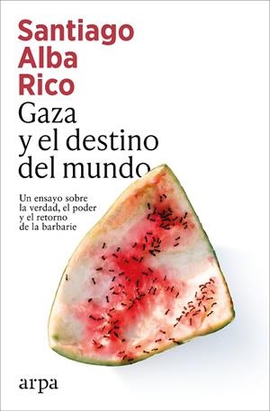 GAZA Y EL DESTINO DEL MUNDO | 9791387833398 | ALBA RICO, SANTIAGO | Cooperativa Cultural Rocaguinarda