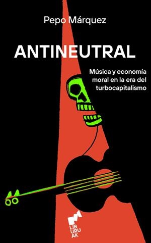 ANTINEUTRAL | 9788419234858 | MÁRQUEZ, PEPO | Cooperativa Cultural Rocaguinarda