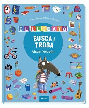 BUSCA I TROBA LLOBATÓ. VISCA L’ESCOLA! | 9791039583374 | LALLEMAND, ORIANNE/THUILLIER, ÉLÉONORE | Cooperativa Cultural Rocaguinarda