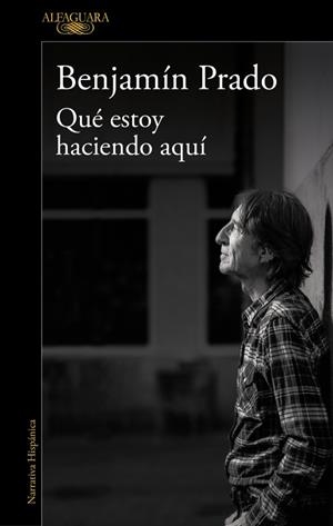 QUÉ ESTOY HACIENDO AQUÍ | 9791387846459 | PRADO, BENJAMÍN | Cooperativa Cultural Rocaguinarda