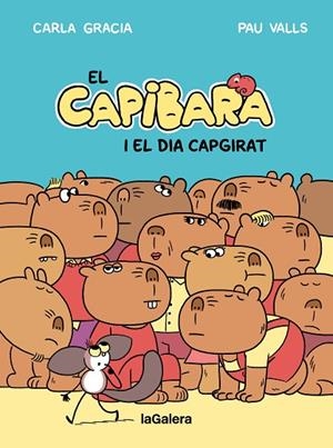 CAPIBARA I EL DIA CAPGIRAT, EL | 9788424677794 | GRACIA MERCADÉ, CARLA | Cooperativa Cultural Rocaguinarda