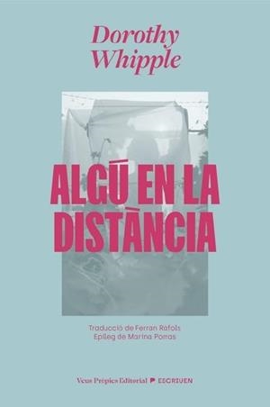 ALGÚ EN LA DISTÀNCIA | 9791399254211 | WHIPPLE, DOROTHY | Cooperativa Cultural Rocaguinarda