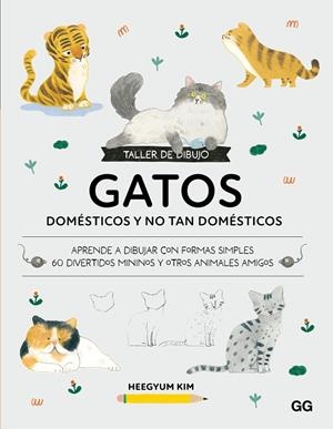 TALLER DE DIBUJO: GATOS DOMÉSTICOS Y NO TAN DOMÉSTICOS | 9788425236464 | KIM, HEEGYUM | Cooperativa Cultural Rocaguinarda