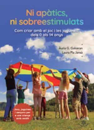 NI APATICS NI SOBREESTIMULATS | 9791399151268 | G. GALCERAN, AURIA/PLA JANSÀ, LAURA | Cooperativa Cultural Rocaguinarda