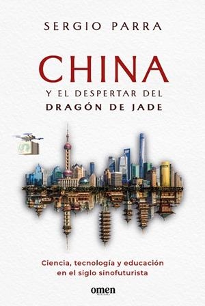 CHINA Y EL DESPERTAR DEL DRAGÓN DE JADE | 9791399167917 | SERGIO PARRA | Cooperativa Cultural Rocaguinarda