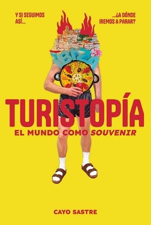 TURISTOPÍA: EL MUNDO COMO «SOUVENIR» | 9791399138528 | SASTRE, CAYO | Cooperativa Cultural Rocaguinarda