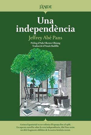 INDEPENDENCIA, UNA (CAT) | 9791387656140 | ABE PANS, JEFFREY | Cooperativa Cultural Rocaguinarda