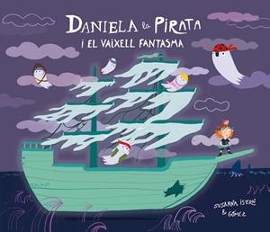 DANIELA LA PIRATA I EL VAIXELL FANTASMA | 9791388132148 | ISERN, SUSANNA | Cooperativa Cultural Rocaguinarda